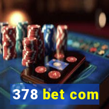 378 bet com